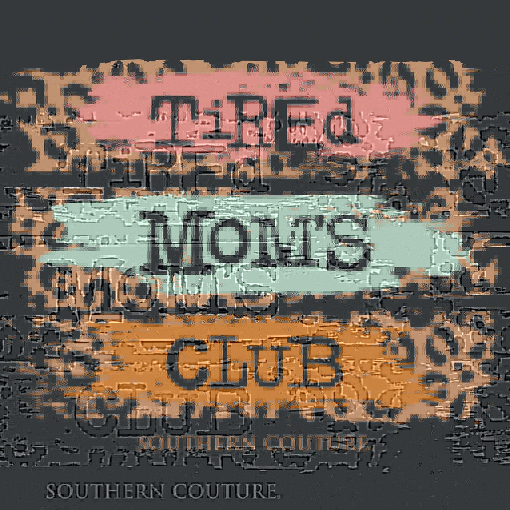 Tired Moms Club Graphic Tee | newcondosarlington